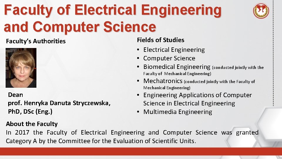 Faculty of Electrical Engineering and Computer Science Faculty’s Authorities Fields of Studies • Electrical