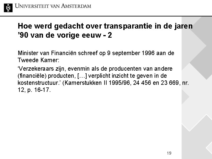 Hoe werd gedacht over transparantie in de jaren ’ 90 van de vorige eeuw