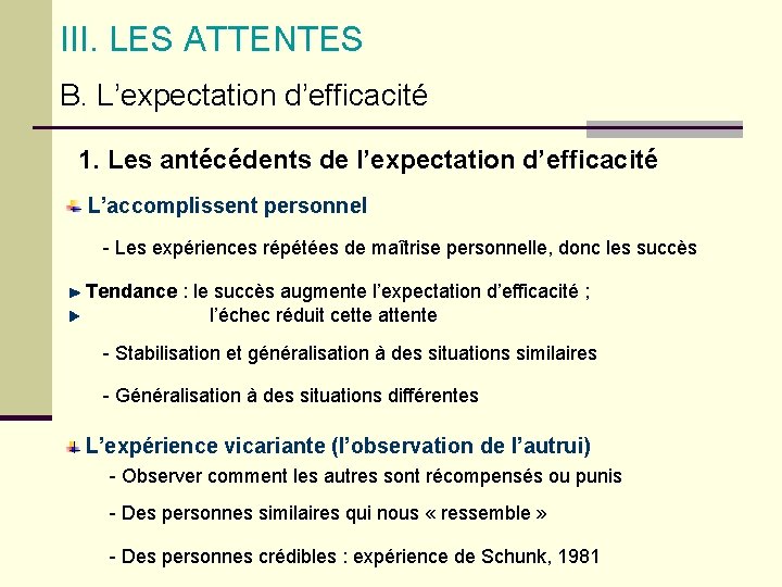 III. LES ATTENTES B. L’expectation d’efficacité 1. Les antécédents de l’expectation d’efficacité L’accomplissent personnel
