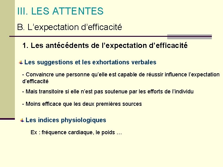 III. LES ATTENTES B. L’expectation d’efficacité 1. Les antécédents de l’expectation d’efficacité Les suggestions