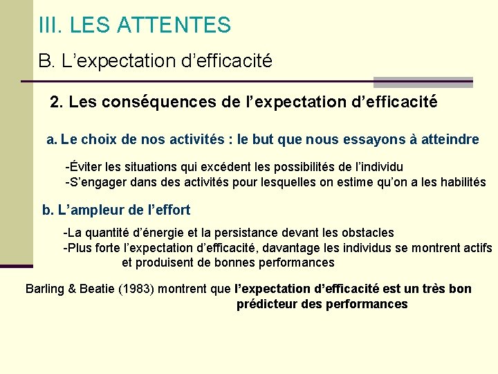 III. LES ATTENTES B. L’expectation d’efficacité 2. Les conséquences de l’expectation d’efficacité a. Le