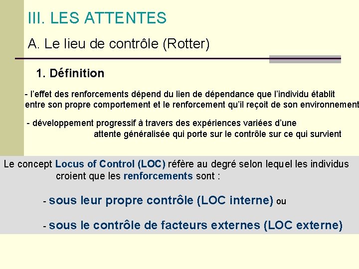 III. LES ATTENTES A. Le lieu de contrôle (Rotter) 1. Définition - l’effet des