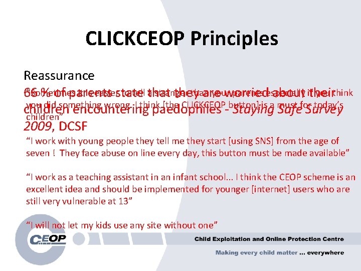 CLICKCEOP Principles Reassurance “Sometimes it is easierstate to tell that a stranger than your