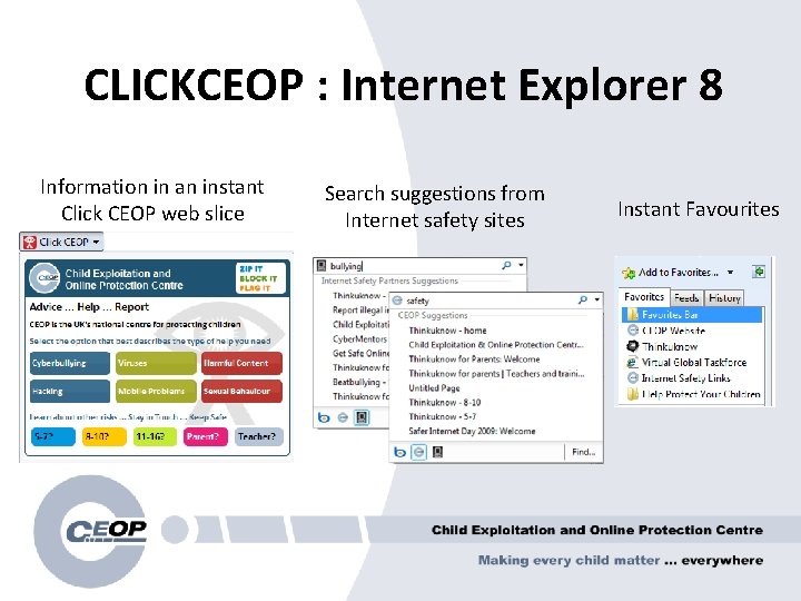 CLICKCEOP : Internet Explorer 8 Information in an instant Click CEOP web slice Search