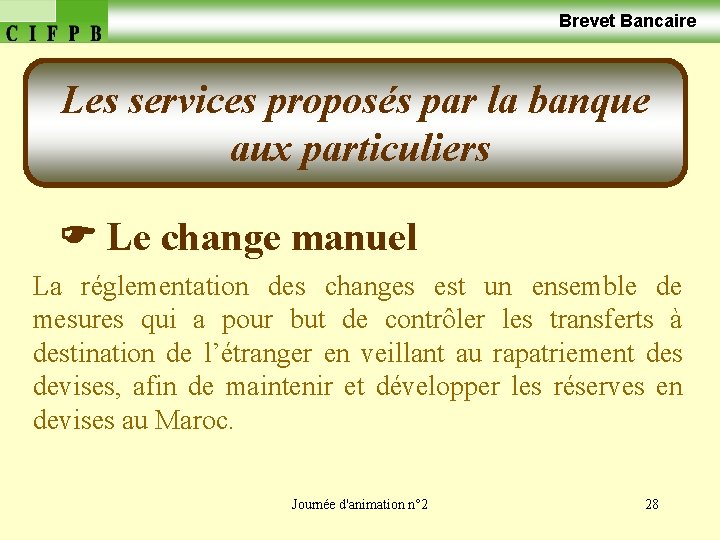  Brevet Bancaire Les services proposés par la banque aux particuliers Le change manuel