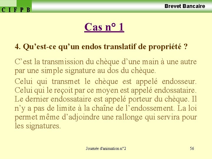  Brevet Bancaire Cas n° 1 4. Qu’est-ce qu’un endos translatif de propriété ?