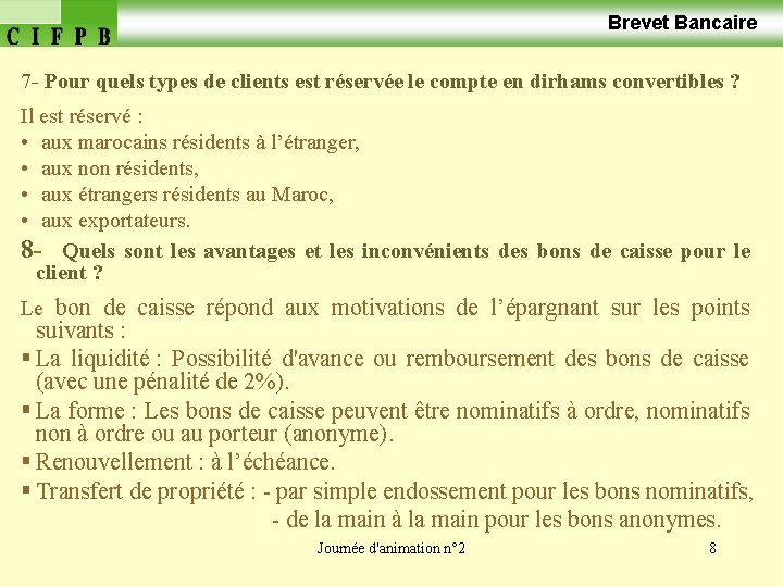  Brevet Bancaire 7 - Pour quels types de clients est réservée le compte