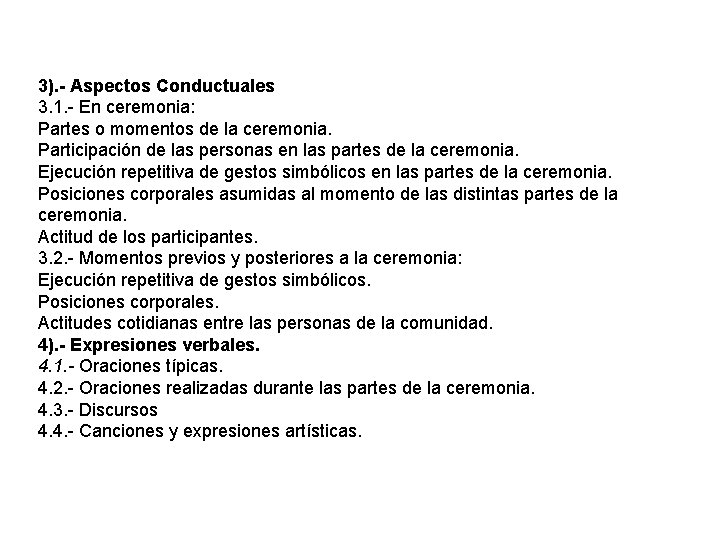 3). - Aspectos Conductuales 3. 1. - En ceremonia: Partes o momentos de la