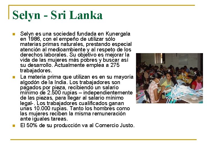 Selyn - Sri Lanka n n n Selyn es una sociedad fundada en Kunergala