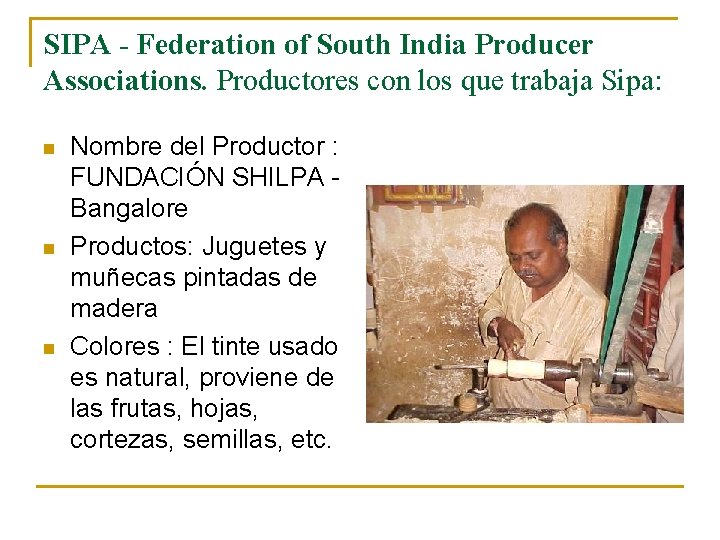 SIPA - Federation of South India Producer Associations. Productores con los que trabaja Sipa: