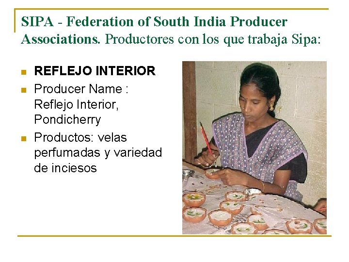 SIPA - Federation of South India Producer Associations. Productores con los que trabaja Sipa: