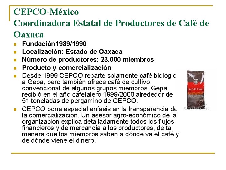 CEPCO-México Coordinadora Estatal de Productores de Café de Oaxaca n n n Fundación 1989/1990