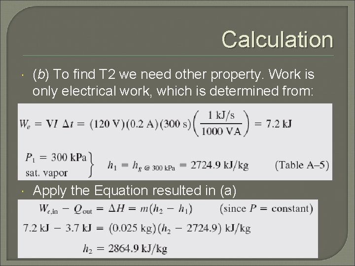 Calculation (b) To find T 2 we need other property. Work is only electrical