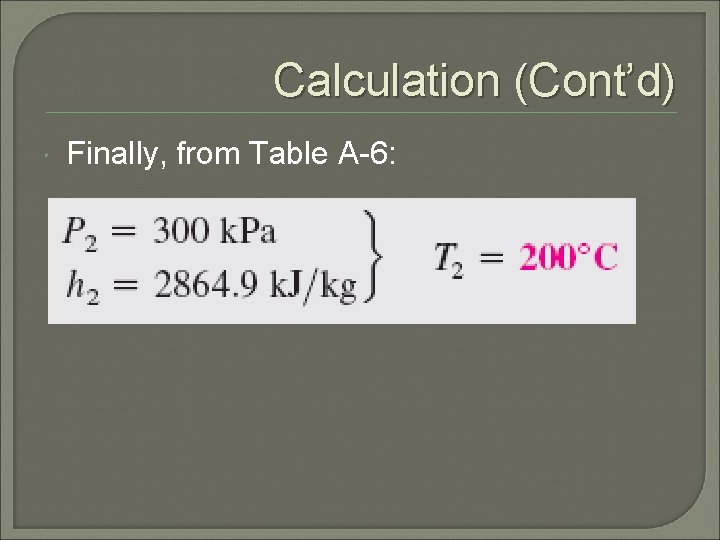 Calculation (Cont’d) Finally, from Table A-6: 