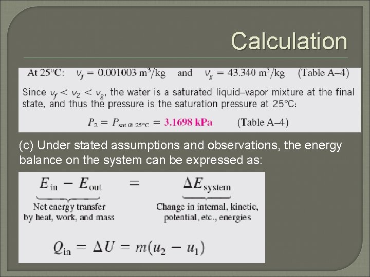 Calculation (c) Under stated assumptions and observations, the energy balance on the system can