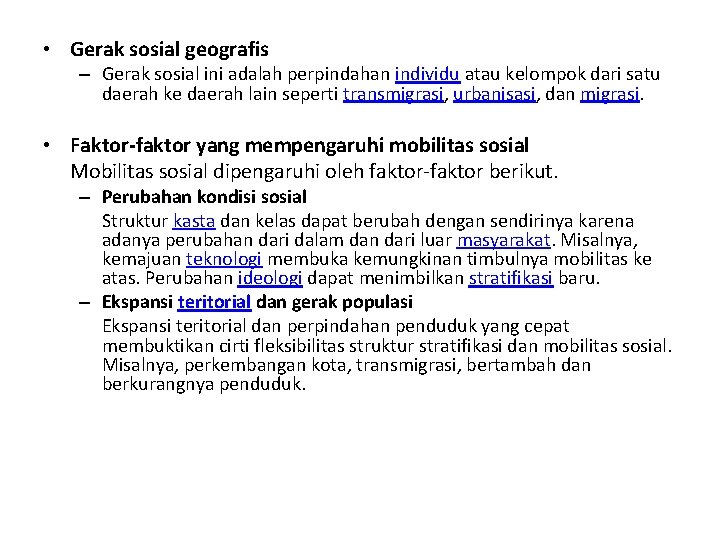  • Gerak sosial geografis – Gerak sosial ini adalah perpindahan individu atau kelompok