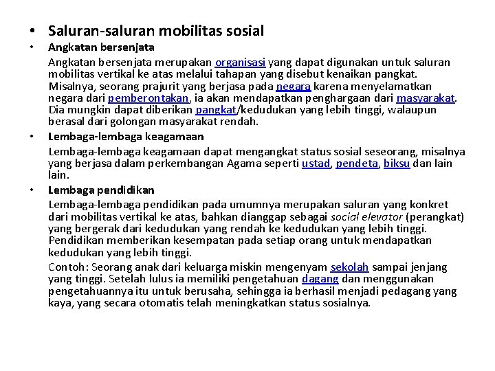  • Saluran-saluran mobilitas sosial • • • Angkatan bersenjata merupakan organisasi yang dapat