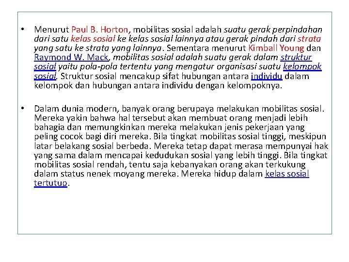  • Menurut Paul B. Horton, mobilitas sosial adalah suatu gerak perpindahan dari satu