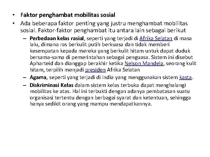 • Faktor penghambat mobilitas sosial • Ada beberapa faktor penting yang justru menghambat • Faktor penghambat mobilitas sosial • Ada beberapa faktor penting yang justru menghambat