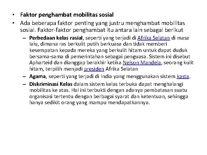  • Faktor penghambat mobilitas sosial • Ada beberapa faktor penting yang justru menghambat