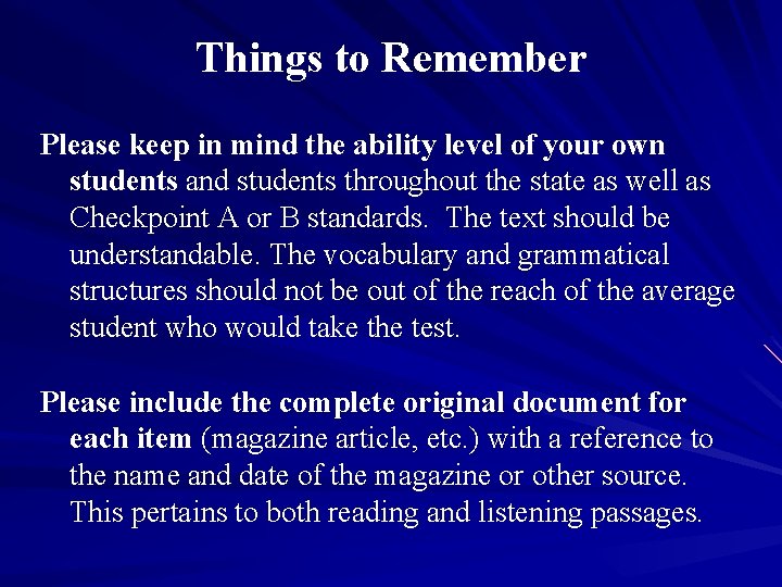 Things to Remember Please keep in mind the ability level of your own students