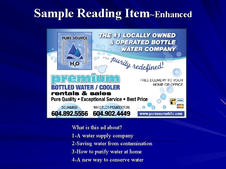 Sample Reading Item~Enhanced What is this ad about? 1 -A water supply company 2