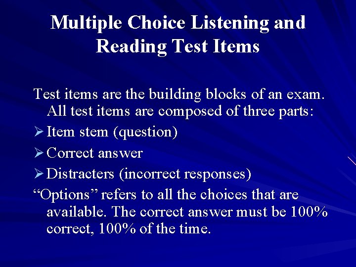 Multiple Choice Listening and Reading Test Items Test items are the building blocks of