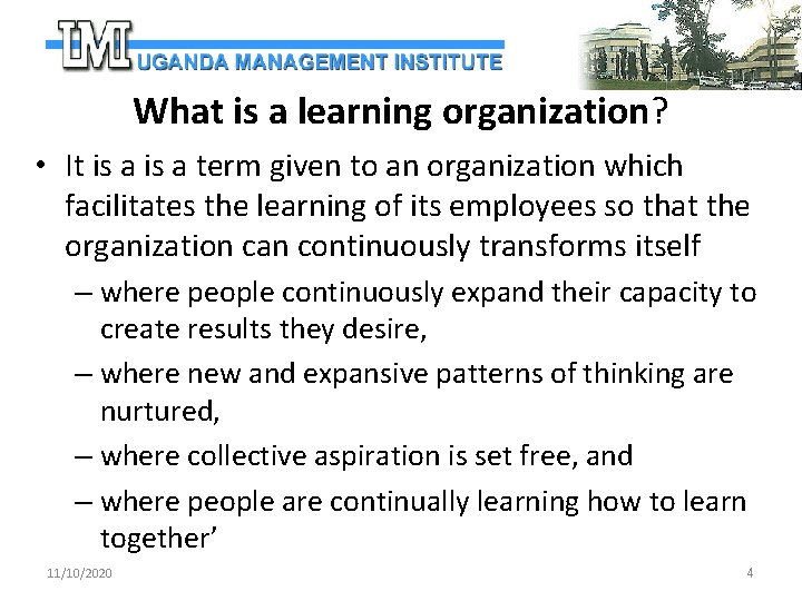 What is a learning organization? • It is a term given to an organization