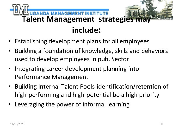 Talent Management strategies may include: • Establishing development plans for all employees • Building