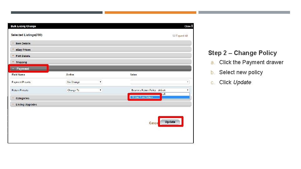 Step 2 – Change Policy a. Click the Payment drawer b. Select new policy