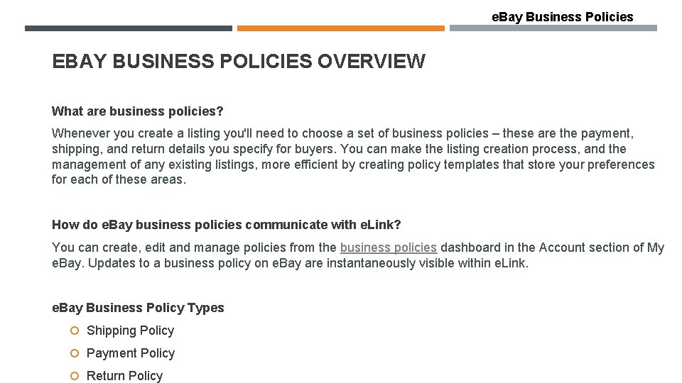 e. Bay Business Policies EBAY BUSINESS POLICIES OVERVIEW What are business policies? Whenever you