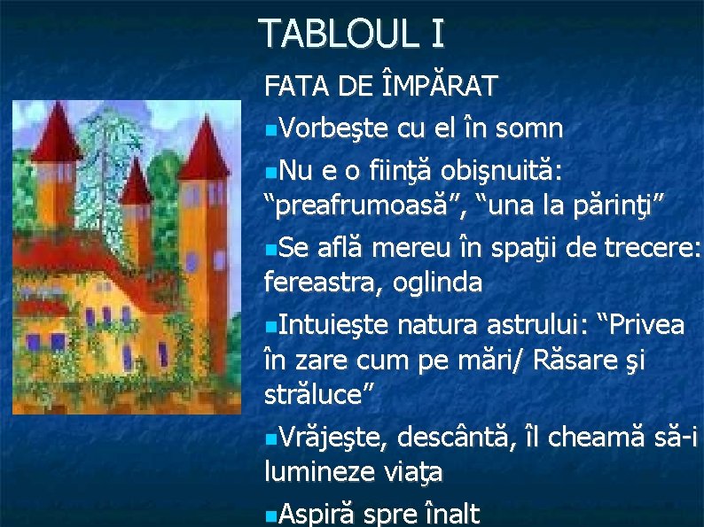 TABLOUL I FATA DE ÎMPĂRAT Vorbeşte cu el în somn Nu e o fiinţă