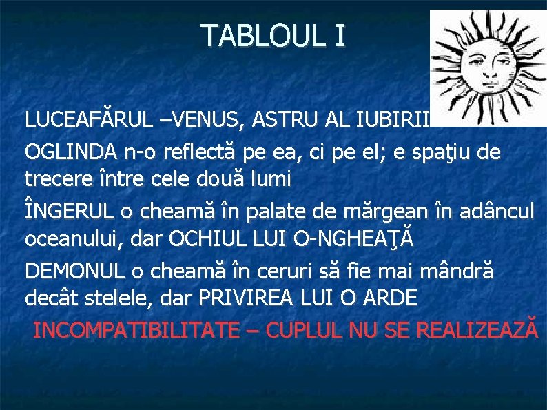 TABLOUL I LUCEAFĂRUL –VENUS, ASTRU AL IUBIRII OGLINDA n-o reflectă pe ea, ci pe