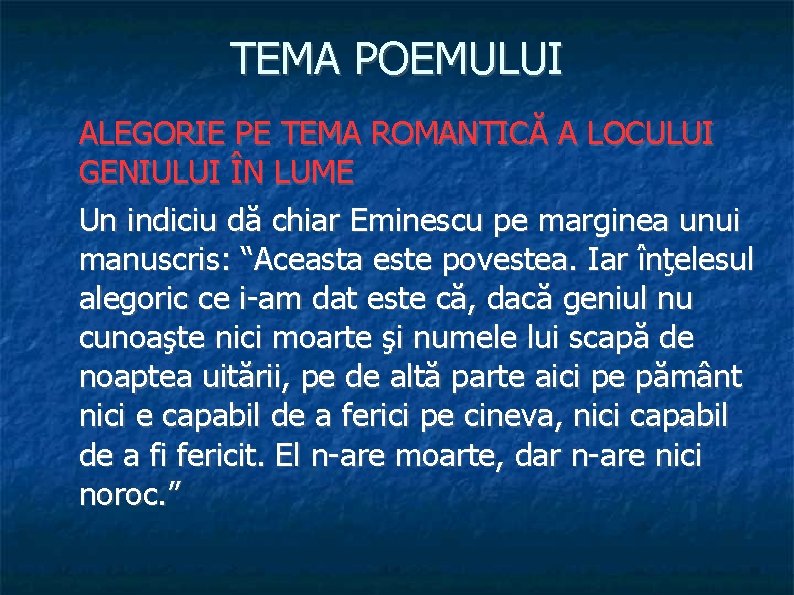 TEMA POEMULUI ALEGORIE PE TEMA ROMANTICĂ A LOCULUI GENIULUI ÎN LUME Un indiciu dă