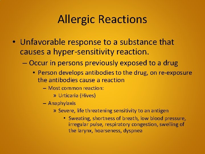 Allergic Reactions • Unfavorable response to a substance that causes a hyper-sensitivity reaction. –