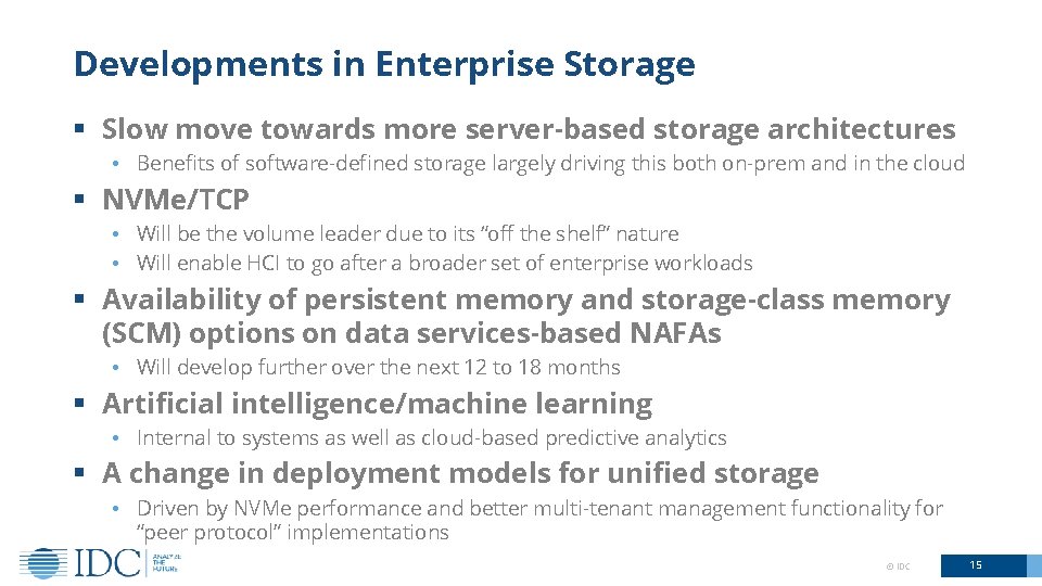 Developments in Enterprise Storage § Slow move towards more server-based storage architectures • Benefits