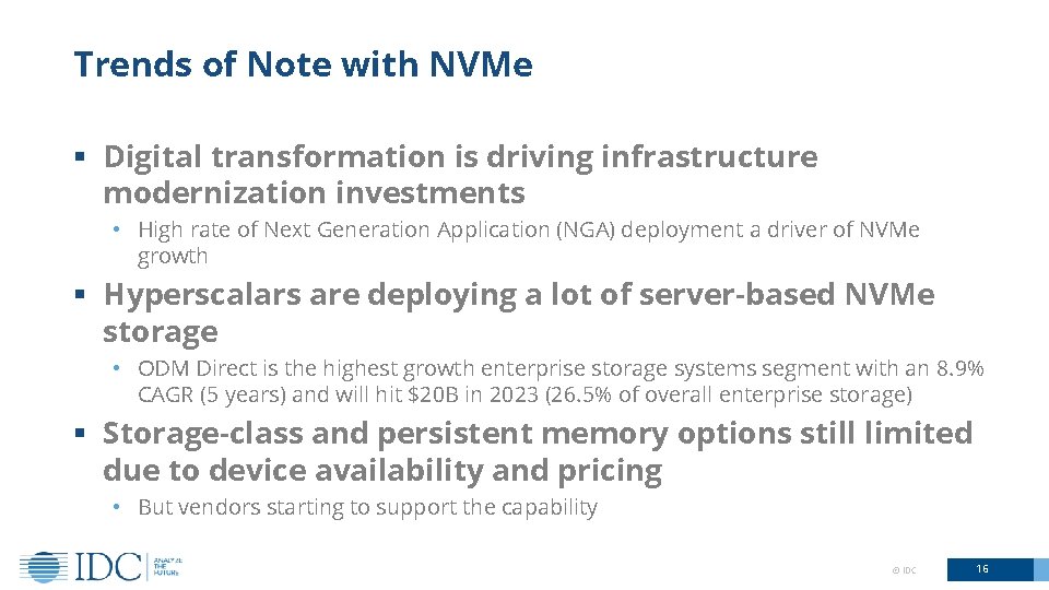Trends of Note with NVMe § Digital transformation is driving infrastructure modernization investments •