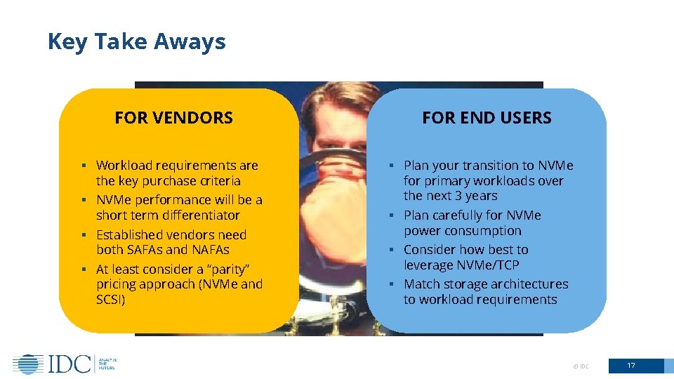 Key Take Aways FOR VENDORS § Workload requirements are the key purchase criteria §