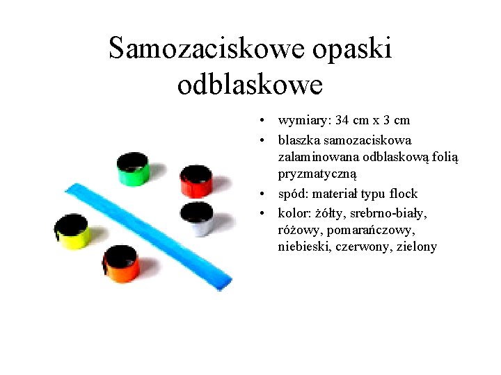 Samozaciskowe opaski odblaskowe • wymiary: 34 cm x 3 cm • blaszka samozaciskowa zalaminowana