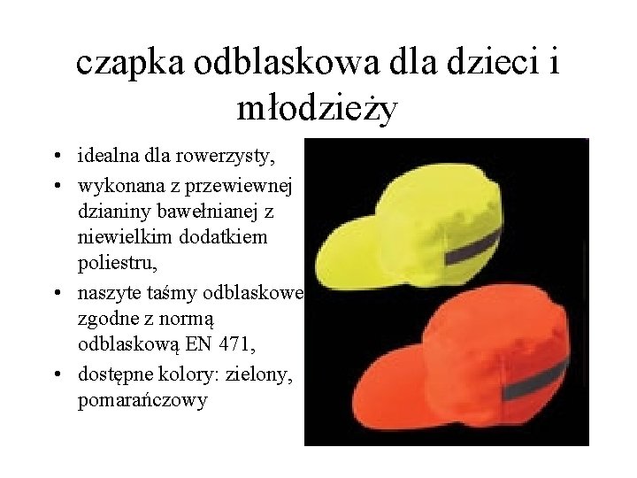 czapka odblaskowa dla dzieci i młodzieży • idealna dla rowerzysty, • wykonana z przewiewnej