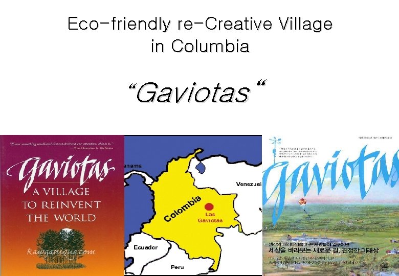 Eco-friendly re-Creative Village in Columbia “Gaviotas“ 