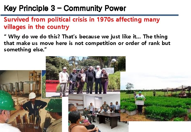 Key Principle 3 – Community Power Survived from political crisis in 1970 s affecting