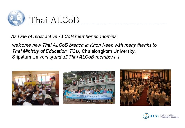 Thai ALCo. B As One of most active ALCo. B member economies, welcome new