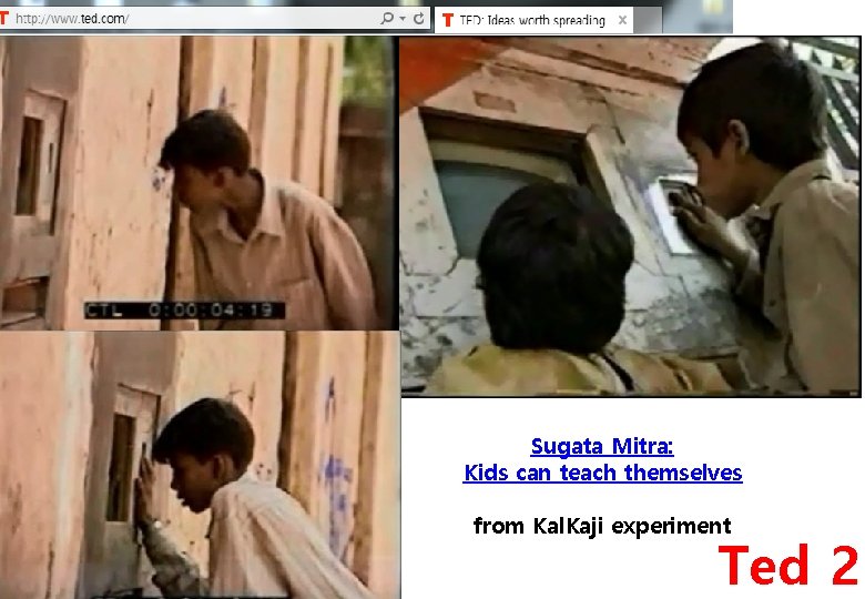 Sugata Mitra: Kids can teach themselves from Kal. Kaji experiment Ted 2 