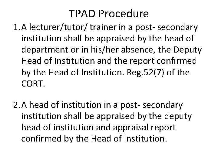 TPAD Procedure 1. A lecturer/tutor/ trainer in a post- secondary institution shall be appraised