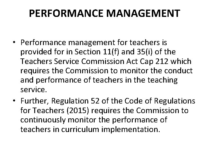 PERFORMANCE MANAGEMENT • Performance management for teachers is provided for in Section 11(f) and