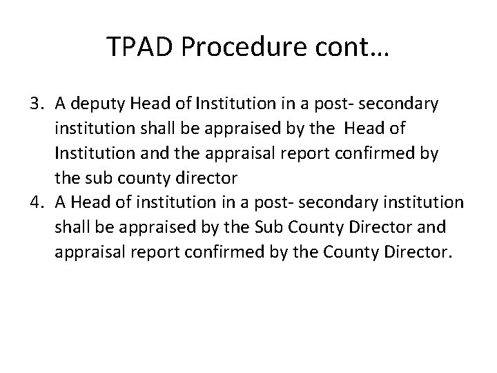 TPAD Procedure cont… 3. A deputy Head of Institution in a post- secondary institution