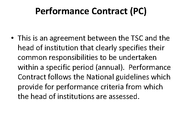 Performance Contract (PC) • This is an agreement between the TSC and the head