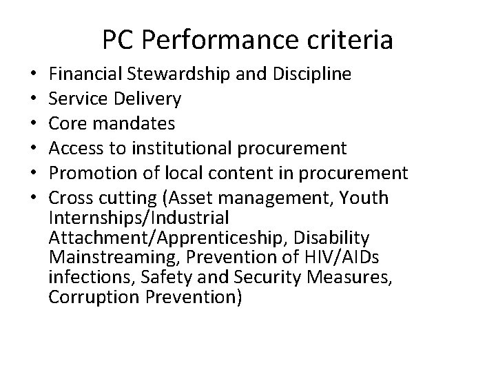 PC Performance criteria • • • Financial Stewardship and Discipline Service Delivery Core mandates