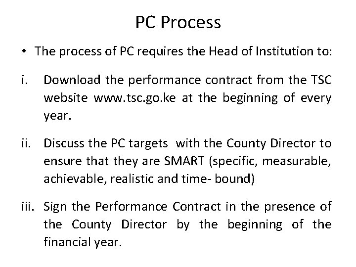 PC Process • The process of PC requires the Head of Institution to: i.